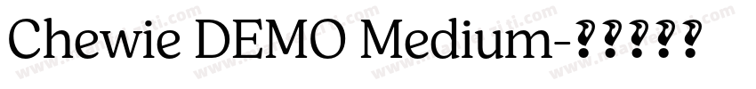 Chewie DEMO Medium字体转换